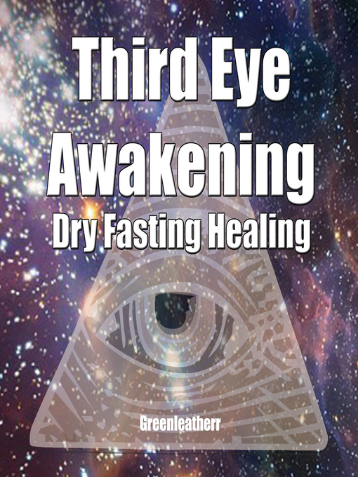 Title details for Third Eye Awakening & Dry Fasting Healing by Greenleatherr - Wait list